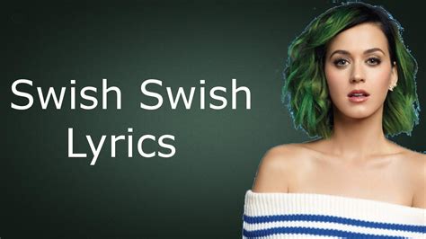 Katy Perry – Swish Swish (Radio Edit) Lyrics .